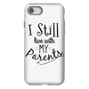 I Still Live With My Parents iPhone 8