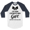 I'm Your Father's Day Gift Mom Says You're Welcome Baby Girl 3/4 Sleeve Shirt
