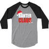 banter claus funny 3/4 Sleeve Shirt