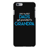Only the best Dads Get Promoted to Grandpa iPhone 6/6s Plus Case