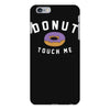 donut touch me funny iPhone 6 Plus/6s Plus Case