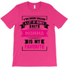 I've Been Called A Lot Of Names But Momma Is My Favorite T-Shirt