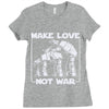 make love not war at at Ladies Fitted T-Shirt