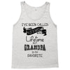 i ve been called a lot of names in my lifetime but grandpa is my favor Tank Top