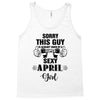 sorry this guy is already taken by a super sexy  april girl Tank Top