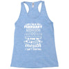 I Am A February Women Racerback Tank