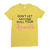 don't let anyone dull your sparkle Ladies Fitted T-Shirt