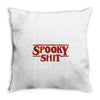 spooky shit Throw Pillow