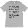 if youre reading this its white and gold T-Shirt