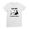 say no to doing things Ladies Fitted T-Shirt