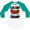 leg day 3/4 Sleeve Shirt