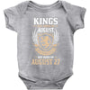 Kings Are Born In August But The Real Kings Are Born On August 27 Baby Onesie