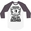 Never Underestimate Old Man Who Was Born December 3/4 Sleeve Shirt
