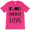 dad a son's first hero a daughters first love T-Shirt