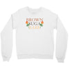Brown Suga Babe Crewneck Sweatshirt