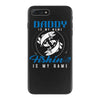 Daddy is my Name Fishing Is My Game iPhone 7 Plus Case