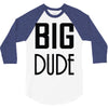 big dude 3/4 Sleeve Shirt