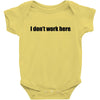 i dont work here Baby Bodysuit