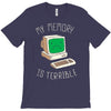 my memory is terrible T-Shirt