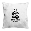 Still Alive Bitches Throw Pillow