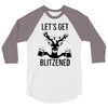 let's get blitzened 3/4 Sleeve Shirt
