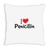 I Love Penicillin Throw Pillow
