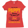 I'm Called Pappy  Because  I'm Way Too Cool To Be Called Grandfather Ladies Fitted T-Shirt