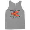 you're my lobster Tank Top