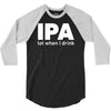 ipa lost when i drink 3/4 Sleeve Shirt