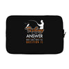fishing is the answer! Laptop sleeve