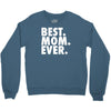 best. mom. ever Crewneck Sweatshirt