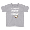 you know what i mean Toddler T-shirt