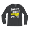 January February Michigan April - March Madness Basketball Long Sleeve Shirts