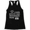 i come with music Racerback Tank