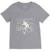 astronauts need their space V-Neck Tee