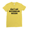 Don't Eat Watermelon Seeds Ladies Fitted T-Shirt