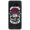 I Have a Pretty Wife I Also Have a Gun a Shovel and an Alibi Samsung Galaxy S8