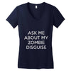 ask me about my zombie disguise Women's V-Neck T-Shirt