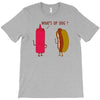 what up dog ketchup hot dog T-Shirt