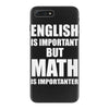 english is important but math is importanter iPhone 7 Plus Case