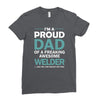 i'm a proud dad of freaking awesome welder Ladies Fitted T-Shirt