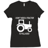 i dont need a tractor to pull hoes funny Ladies Fitted T-Shirt