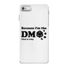 Because Im The Dm That Is Why iPhone 7 Case