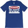 warning my farts stink, ideal gift, birthday present T-Shirt