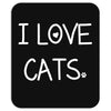 I Love Cats Mousepad