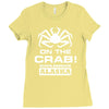 on the crab. Ladies Fitted T-Shirt