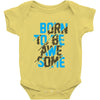 BORN TO BE AWESOME Baby Onesie