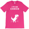I'm an Error T-Shirt