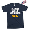 Kind As A Mother Exclusive T-shirt