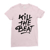 kill the beat Ladies Fitted T-Shirt